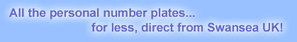 Private numberplates and Car Registrations Direct From Swansea UK